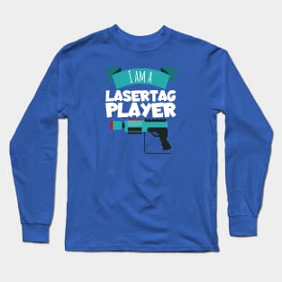 I am a lasertag player Long Sleeve T-Shirt